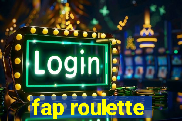 fap roulette